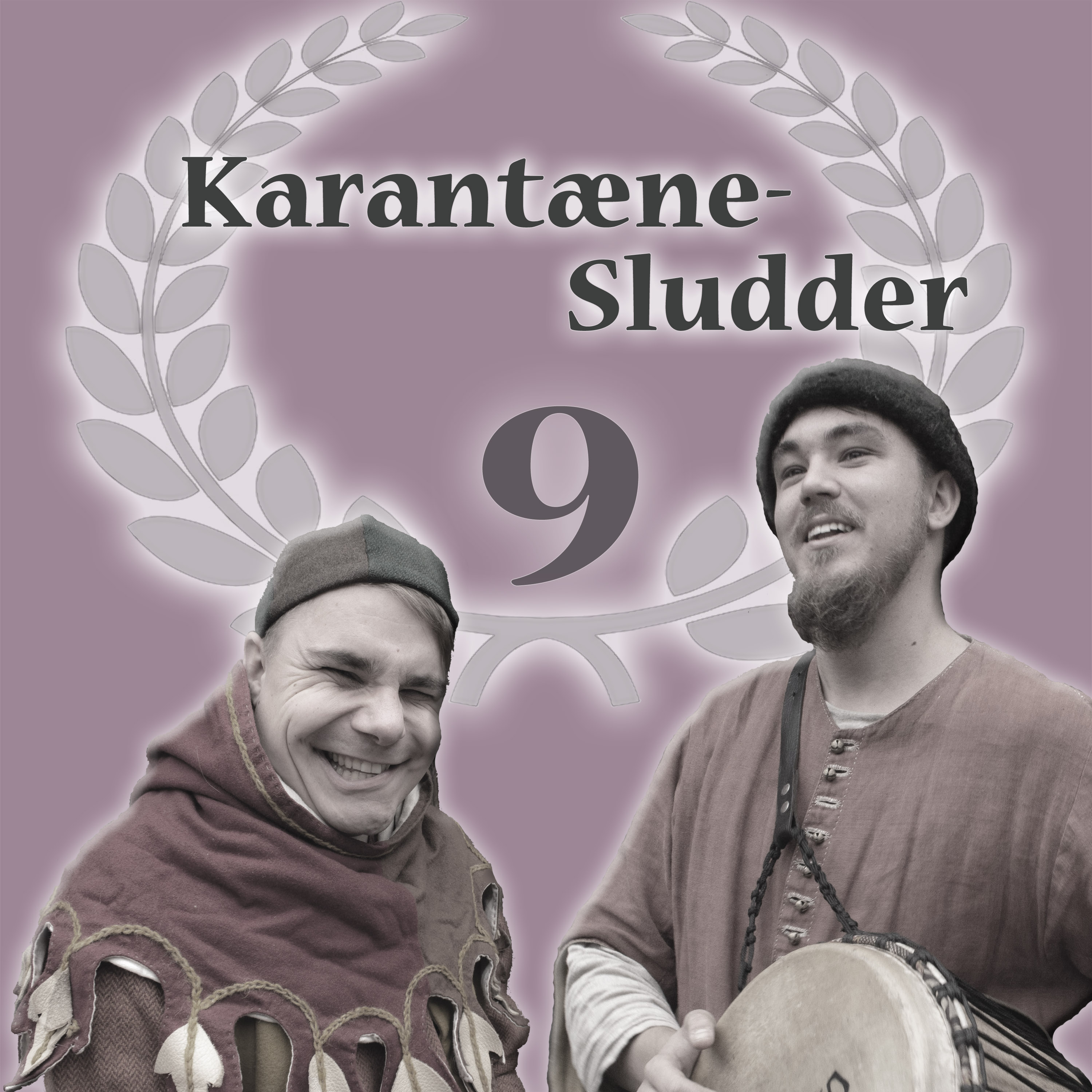 Karantæne-Sludder 9 - Moro er der stadig, mon sangen får en ende?