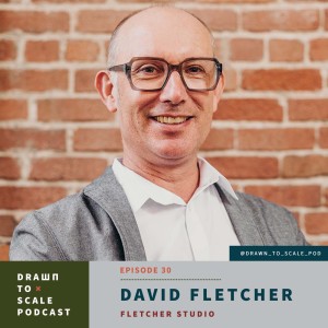 #30 - David Fletcher: Fletcher Studio