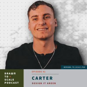 #41 - Carter: Design it Green