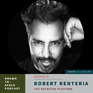 #48 - Robert Renteria: The Rockstar Platform