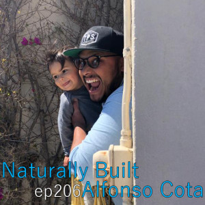 Naturally Built ep206 Alfonso Cota on POC Studio