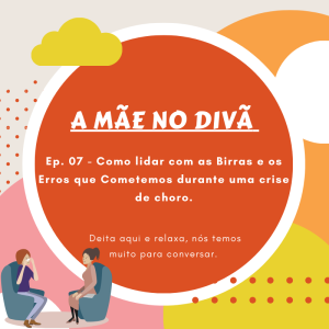 Ep. 07 - Como lidar com as Birras