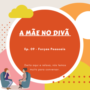 Ep. 09 - Forças Pessoais