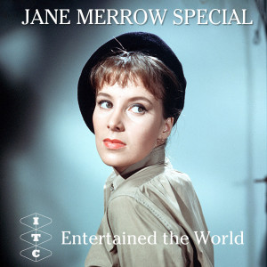 ITC Entertained The World - episode 12 - Jane Merrow Special