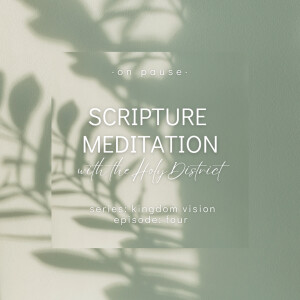 On Pause: Scripture Meditations Kingdom Imagery, Ep.4
