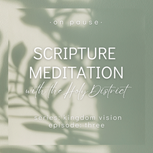 On Pause: Scripture Meditations - Kingdom Imagery, Ep 3
