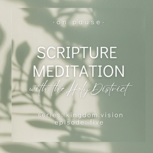 On Pause: Scripture Meditations - Kingdom Imagery, Ep 5