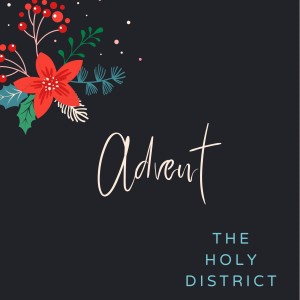 Advent with The Hoy District | Week 1