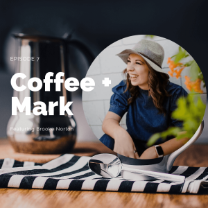 Coffee + Mark with Brooke Norton