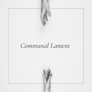 Communal Lament