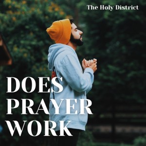 Does Prayer Work- Episode 5