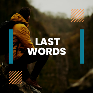 Last Words: the Final Statements of Jesus on the Cross (Episode 6)