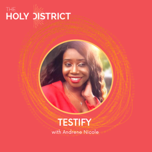 Testify! with Andrene Nicole