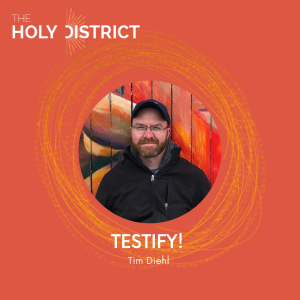 Testify! with Tim Diehl