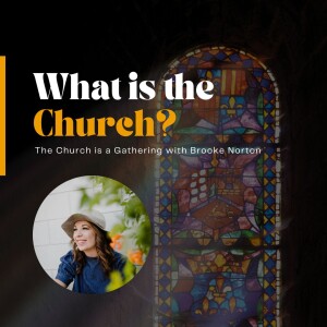 What is The Church? A Gathering.