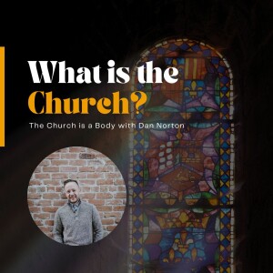 What is the Church? A Body.