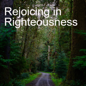 10. Rejoicing in Righteousness (Romans 5:1-11)