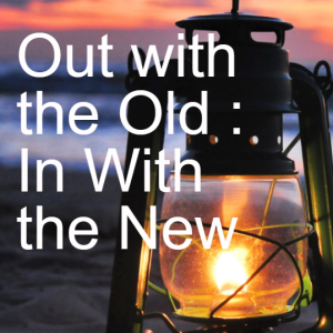 12 Out With The Old - In With the New | Ephesians 4