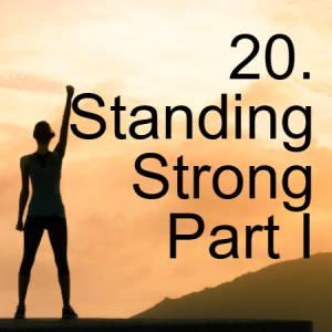 20. Standing Strong Part I (Ephesians 6:10-15)