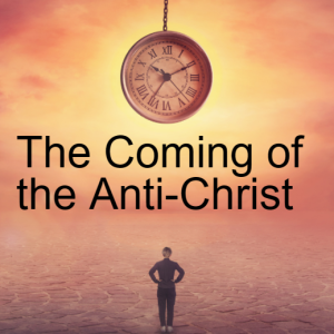 3-The Coming of the Anti-Christ |2 Thessalonians 2:1-12