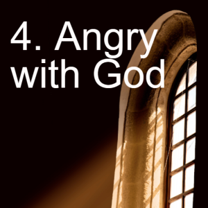 4. AngryWith God