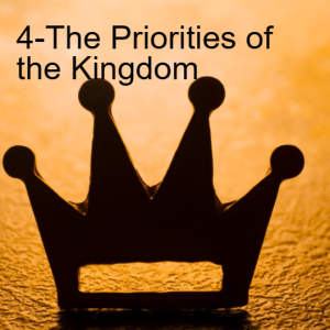 4-The Priorities of the Kingdom (I Thess. 2:13-20)
