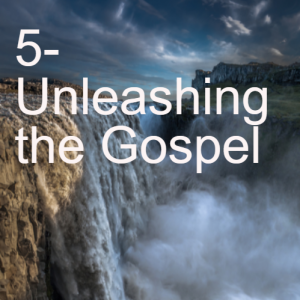 5-Unleashing the Gospel | 2 Thessalonians 3:1-5