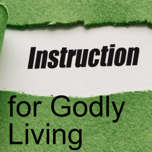 6- Instructions for Godly Living (I Thess. 4:1-12)