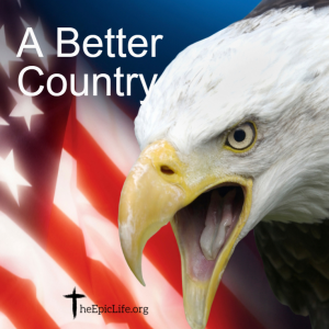 A Better Country ((Heb 11:1-40)