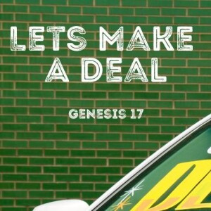 Genesis 17 : Let’s Make a Deal