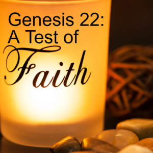 Genesis 22: The Test of Faith