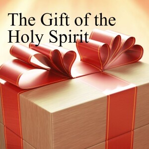 30. The Gift of the Holy Spirit (John 16:5-16)