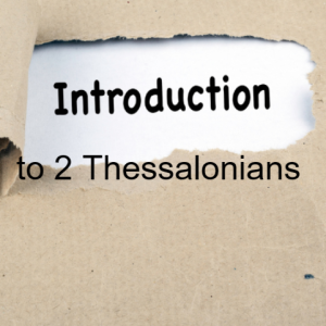 1- Introduction to 2 Thessalonians