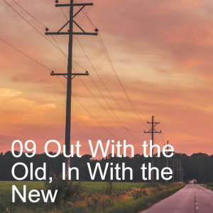 09 Out With the Old, In With the New | Colossians 3:1-11