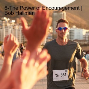 6-The Power of Encouragement | Colossians  2:1-7