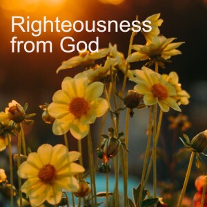 1. Intro To Romans | A Righteousness From God  (Romans 3:21)