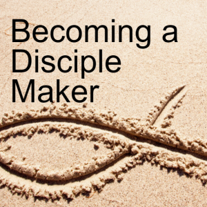 35b. Becoming a Disciple Maker (2 Timothy 2:1-7)