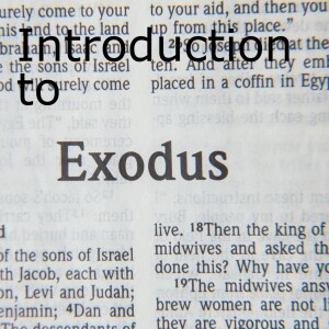 01. Introduction to Exodus 1:1