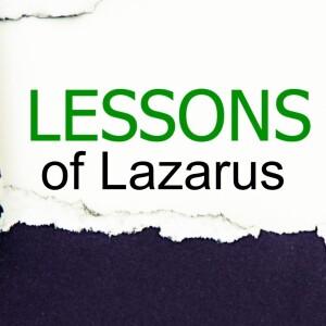 20. The Lessons of Lazarus (John 11:1-45)