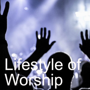 38. The Lifestyle of Worship (Psalm 100)