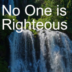 6. No One Is Righteous (Romans 3:1)