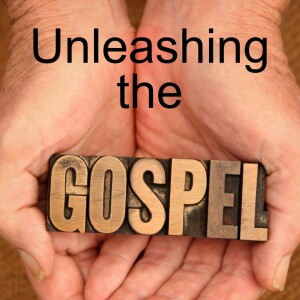 2. Unleashing the Gospel | Romans 1:8-17