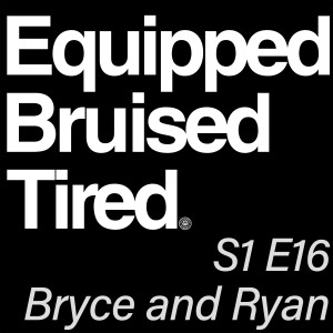 S1 E16 -Bryce and Ryan Chat