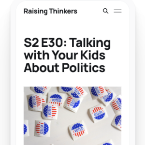 E30: Talking with Your Kids About Politics