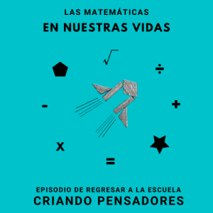 E16: Las Matemáticas en Nuestras Vidas