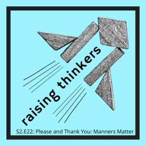 E21: Please and Thank You: Manners Matter