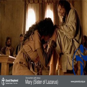 Encounters with Jesus 2: Mary, Sister of Lazarus - Extravagant Worship (Video)