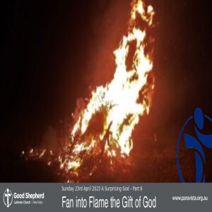 A Surprising God – Fan into Flame the Gift of God - Part 6 (Video)