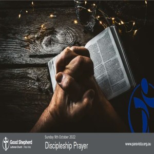 Discipleship Prayer (Video from St Michael’s Hahndorf)