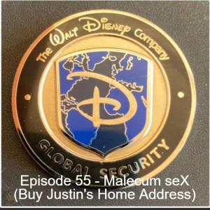 Episode 55 - Malecum seX (Buy Justin's Home Address)